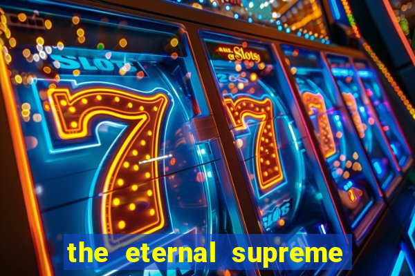 the eternal supreme pt br